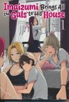IMAIZUMI BRINGS ALL THE GALS TO HIS HOUSE VOL 01 TP [9798891607354]