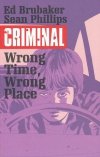 CRIMINAL VOL 07 WRONG TIME WRONG PLACE SC [9781632158772]
