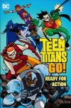 TEEN TITANS GO READY FOR ACTION SC [9781401268992]