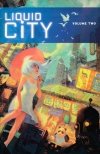LIQUID CITY VOL 02 TP [9781607063117]