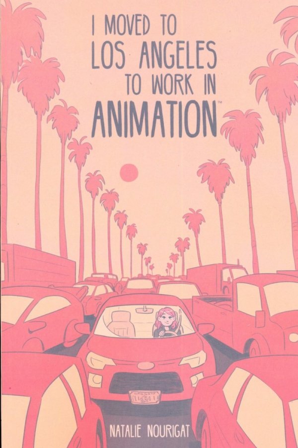 I MOVED TO LOS ANGELES TO WORK IN ANIMATION TP [9781684152919]