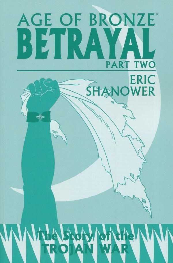 AGE OF BRONZE VOL 03B BETRAYAL PART TWO TP [9781607067580] **OFERTA SPECJALNA**