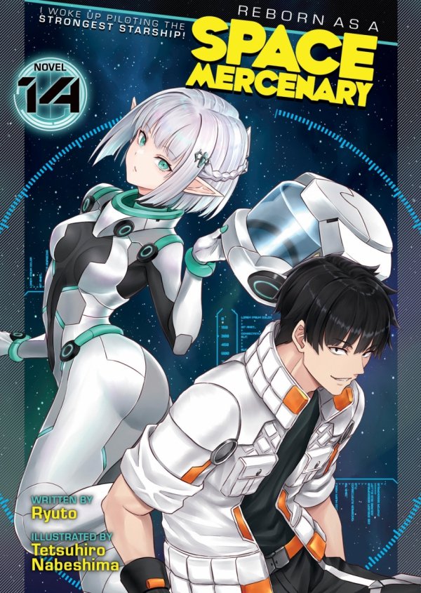 REBORN AS A SPACE MERCENARY I WOKE UP PILOTING THE STRONGEST STARSHIP LIGHT NOVEL VOL 14 TP [9798895617380]