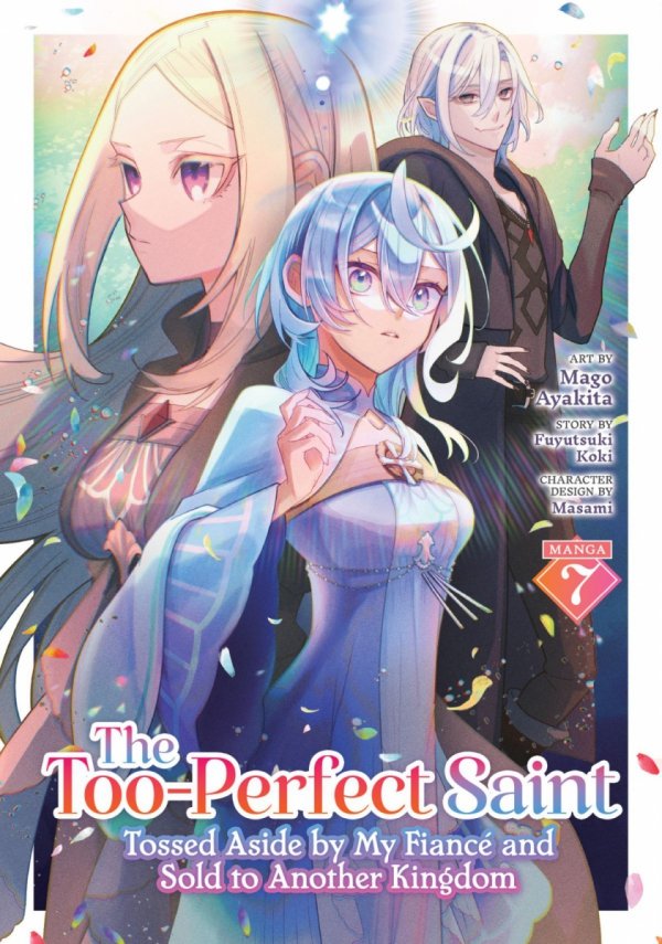 TOO-PERFECT SAINT TOSSED ASIDE BY MY FIANCE AND SOLD TO ANOTHER KINGDOM MANGA VOL 07 TP [9798897659470]
