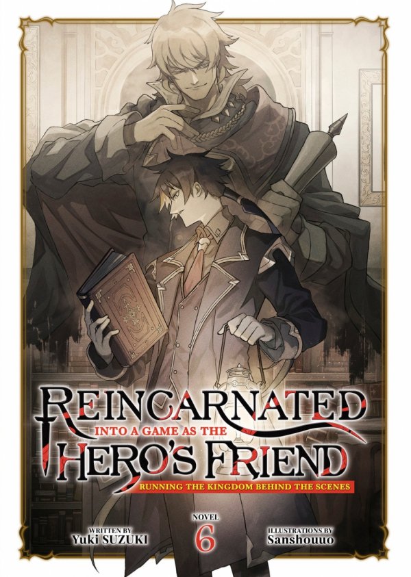 REINCARNATED INTO A GAME AS THE HEROS FRIEND RUNNING THE KINGDOM BEHIND THE SCENES LIGHT NOVEL VOL 06 TP [9798895616529]