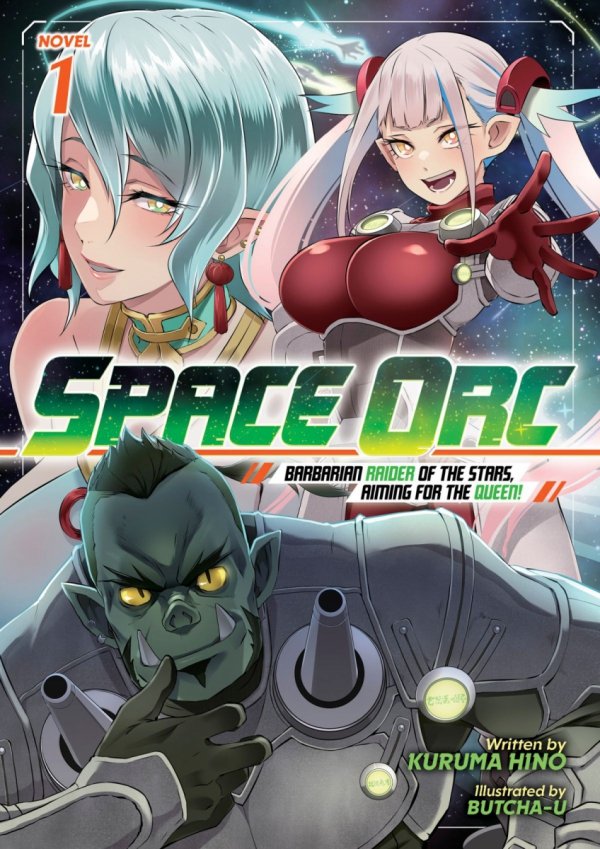 SPACE ORC BARBARIAN RAIDER OF THE STARS AIMING FOR THE QUEEN LIGHT NOVEL VOL 01 TP [9798897659371]