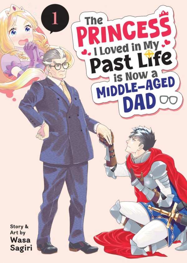 PRINCESS I LOVED IN MY PAST LIFE IS NOW A MIDDLE-AGED DAD VOL 01 TP [9798895611142]