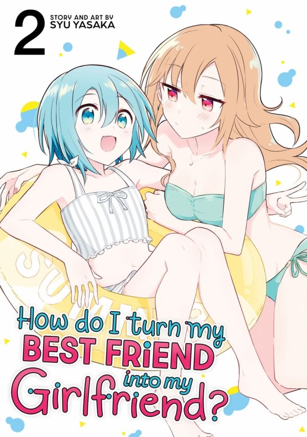 HOW DO I TURN MY BEST FRIEND INTO MY GIRLFRIEND VOL 02 TP [9798891602328]