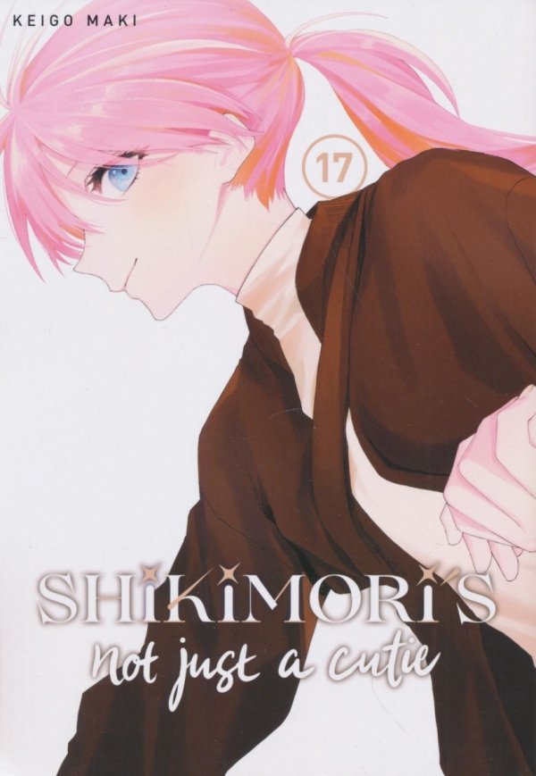 SHIKIMORIS NOT JUST A CUTIE VOL 17 TP [9798888770030]