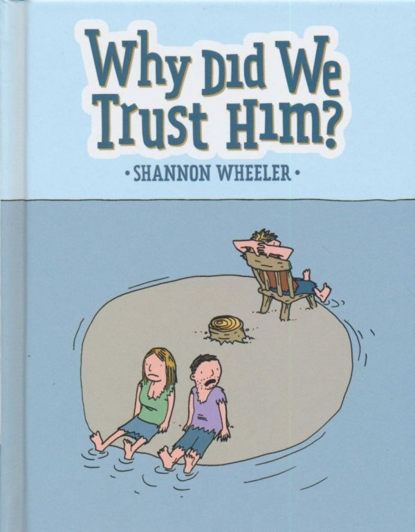 WHY DID WE TRUST HIM HC [9781603094535]