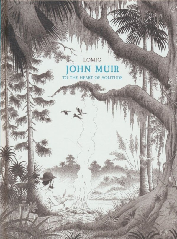 JOHN MUIR TO THE HEART OF SOLITUDE HC [9781681123523]