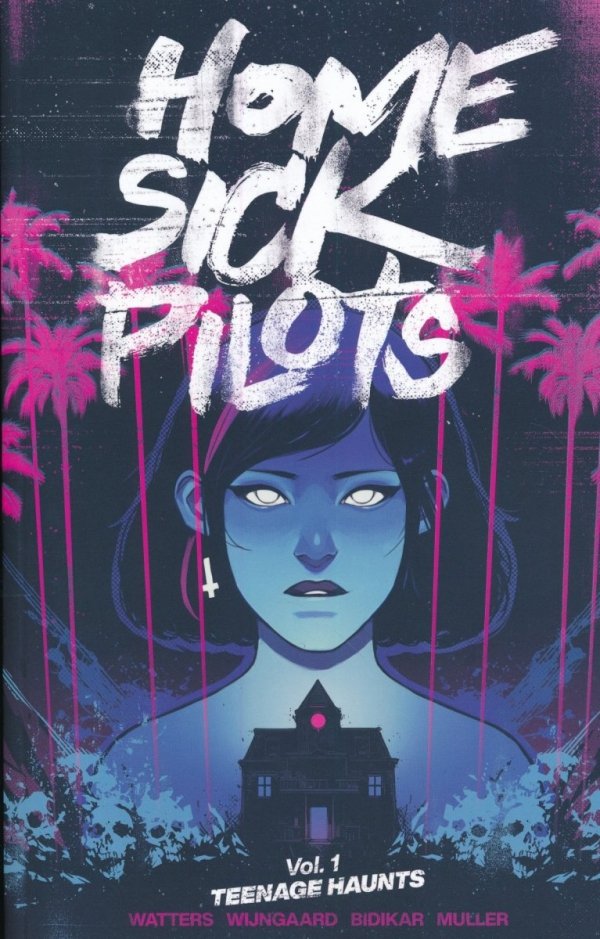 HOME SICK PILOTS VOL 01 TEENAGE HAUNTS TP [9781534318922]