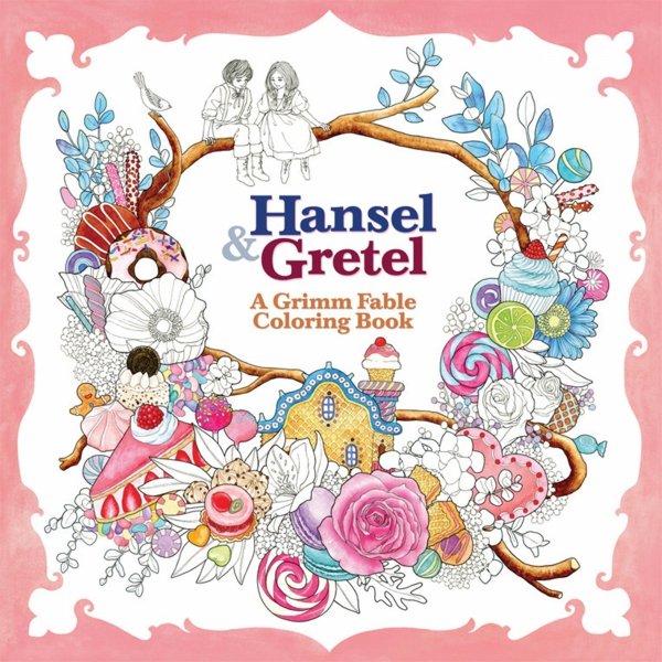 HANSEL AND GRETEL A GRIMM FABLE COLORING BOOK TP [9781626924222]