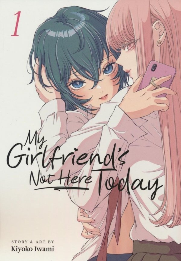 MY GIRLFRIENDS NOT HERE TODAY VOL 01 TP [9798888438275]