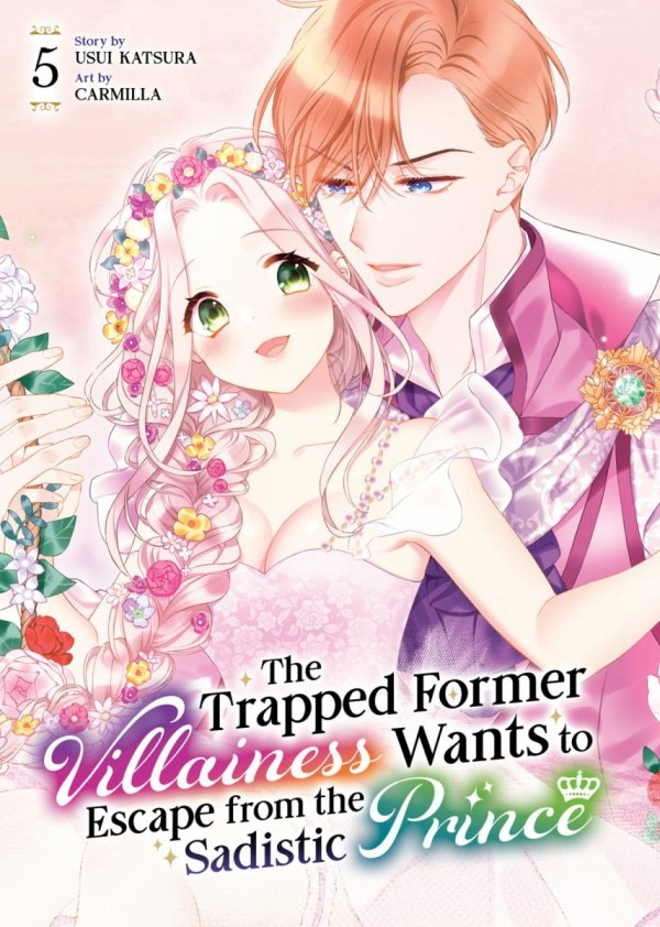 TRAPPED FORMER VILLAINESS WANTS TO ESCAPE FROM THE SADISTIC PRINCE VOL 05 TP [9798893737776]