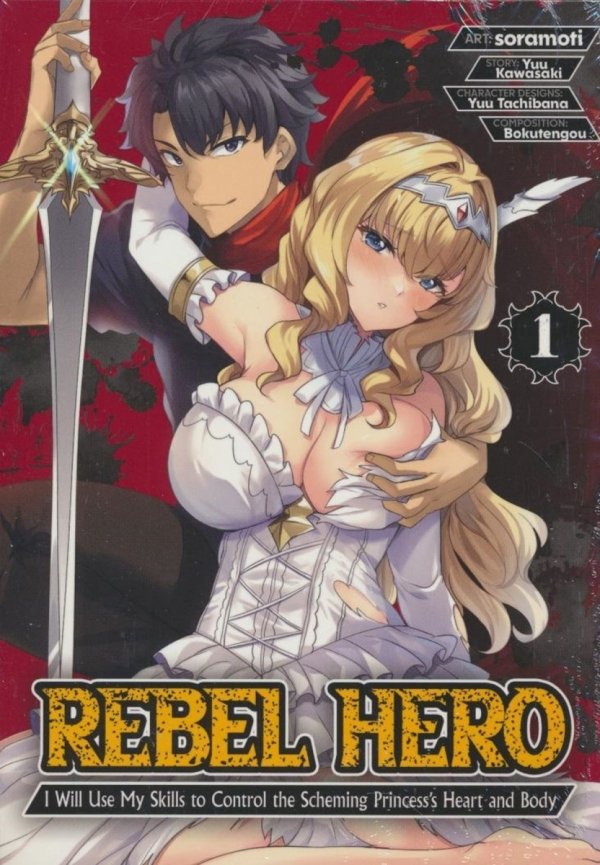 REBEL HERO I WILL USE MY SKILLS TO CONTROL THE SCHEMING PRINCESSS HEART AND BODY MANGA VOL 01 TP [9798895611043]