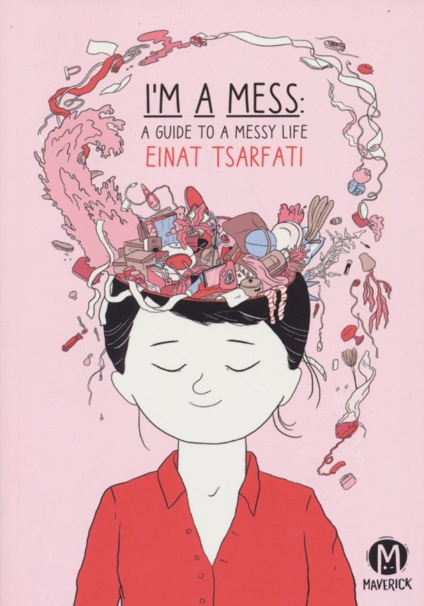 IM A MESS THE GUIDE FOR A MESSY LIFE TP [9781545800867]