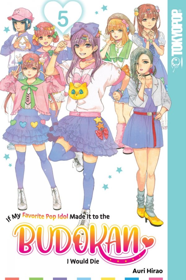 IF MY FAVORITE POP IDOL MADE IT TO THE BUDOKAN I WOULD DIE VOL 05 TP [9781427875341]