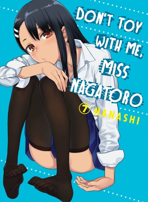 DONT TOY WITH ME MISS NAGATORO VOL 07 TP [9781647290108]