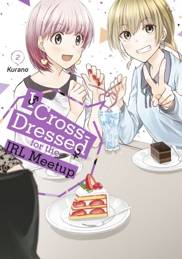 I CROSSED-DRESSED FOR THE IRL MEETUP VOL 02 TP [9781646517848]