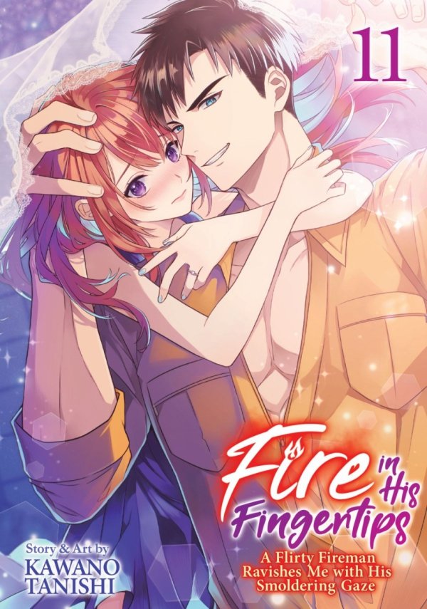 FIRE IN HIS FINGERTIPS A FLIRTY FIREMAN RAVISHES ME WITH HIS SMOLDERING GAZE VOL 11 TP [9798895615720]