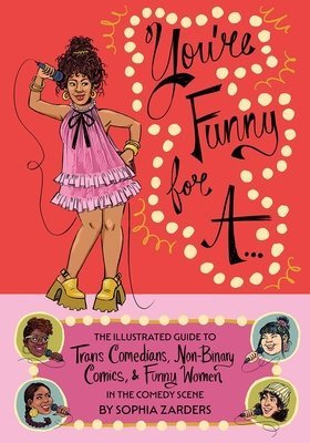 YOURE FUNNY FOR A THE ILLUSTRATED GUIDE TP [9781945509995]