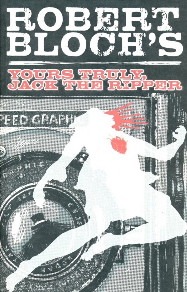 ROBERT BLOCHS YOURS TRULY JACK THE RIPPER TP [9781600107535]