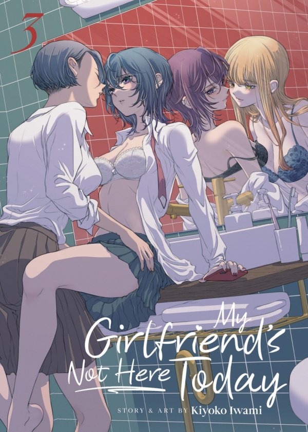 MY GIRLFRIENDS NOT HERE TODAY VOL 03 TP [9798891602588]