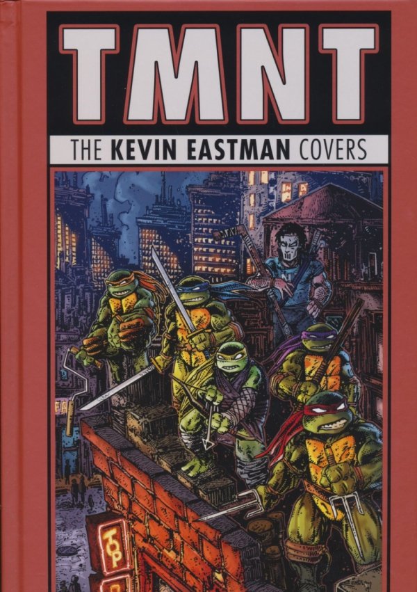 TEENAGE MUTANT NINJA TURTLES KEVIN EASTMAN COVERS 2015 TO 2019 HC [9798887241616]