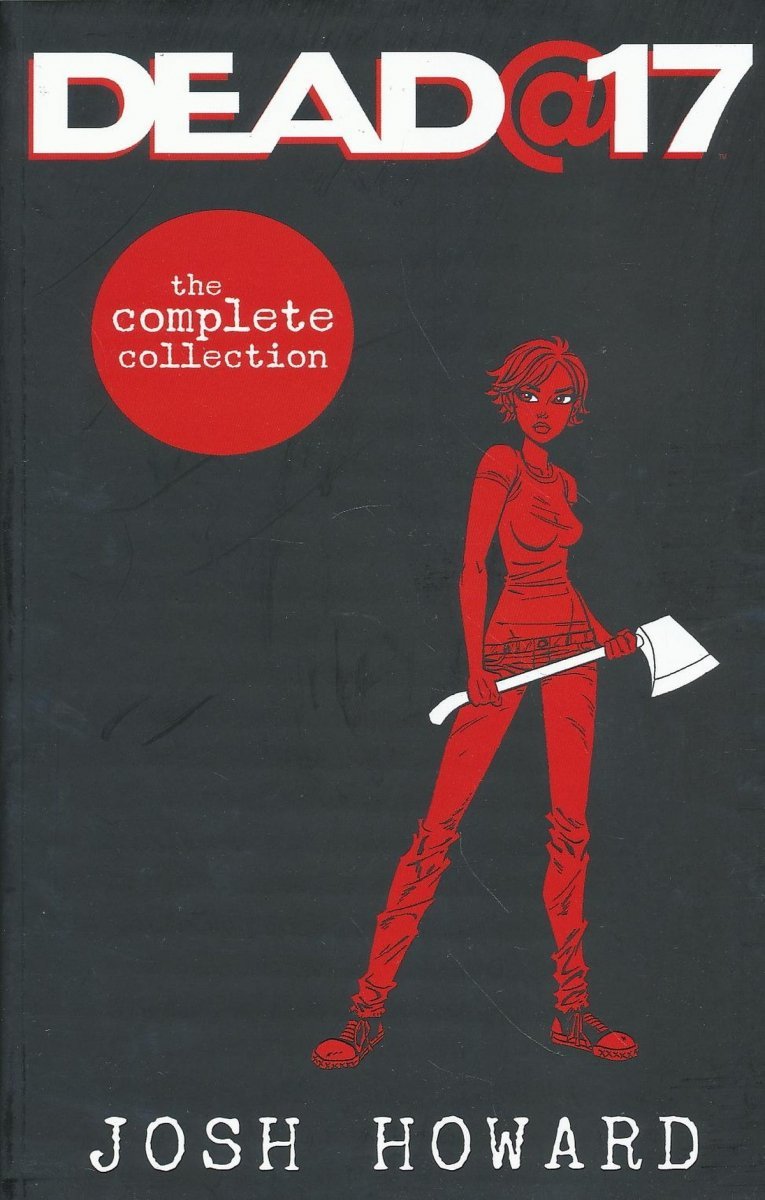 DEAD@17 THE COMPLETE COLLECTION SC [9781632153258]