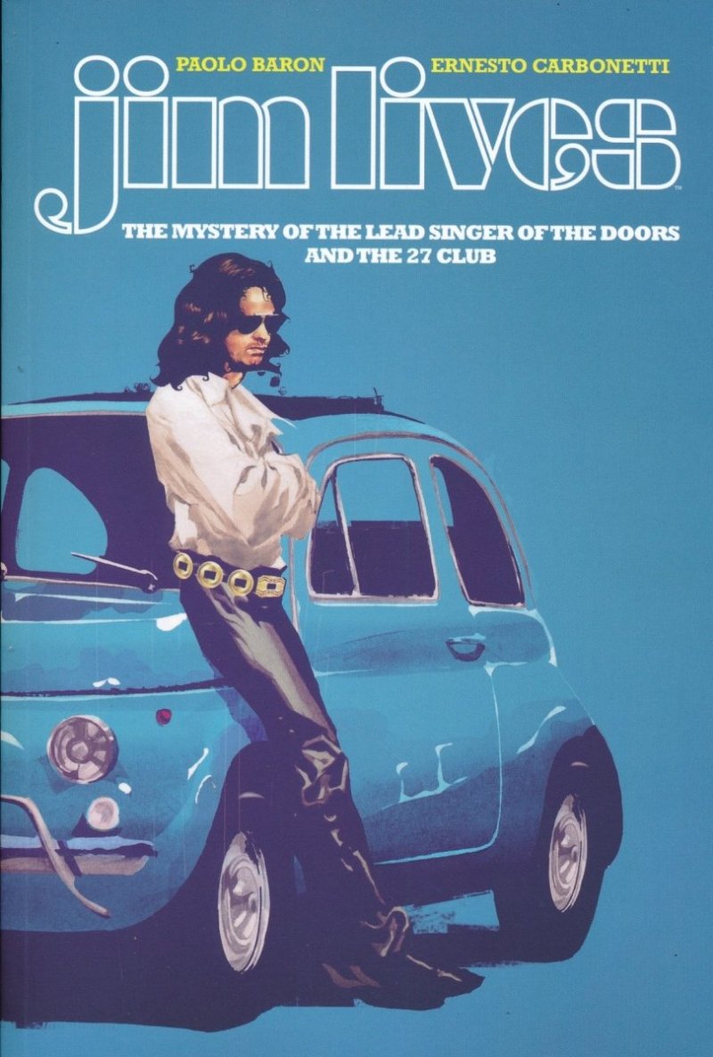 JIM LIVES THE MYSTERY OF THE LEAD SINGER OF THE DOORS AND THE 27 CLUB SC [9781534319639]
