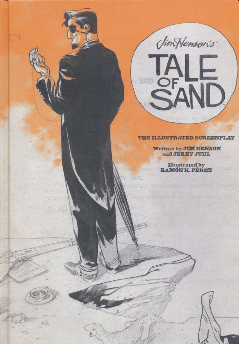 JIM HENSONS TALE OF SAND THE ILLUSTRATED SCREENPLAY HC [9781608864409]