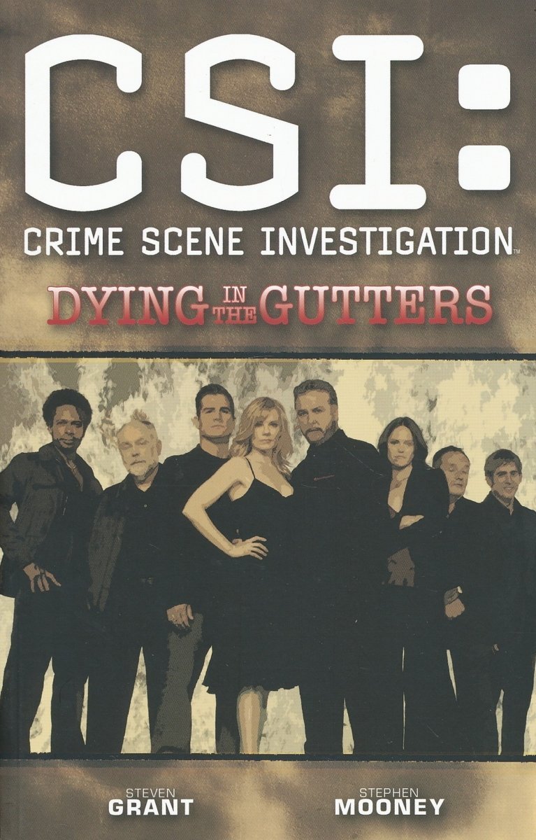 CSI VOL 06 DYING IN THE GUTTERS SC [9781600100482]
