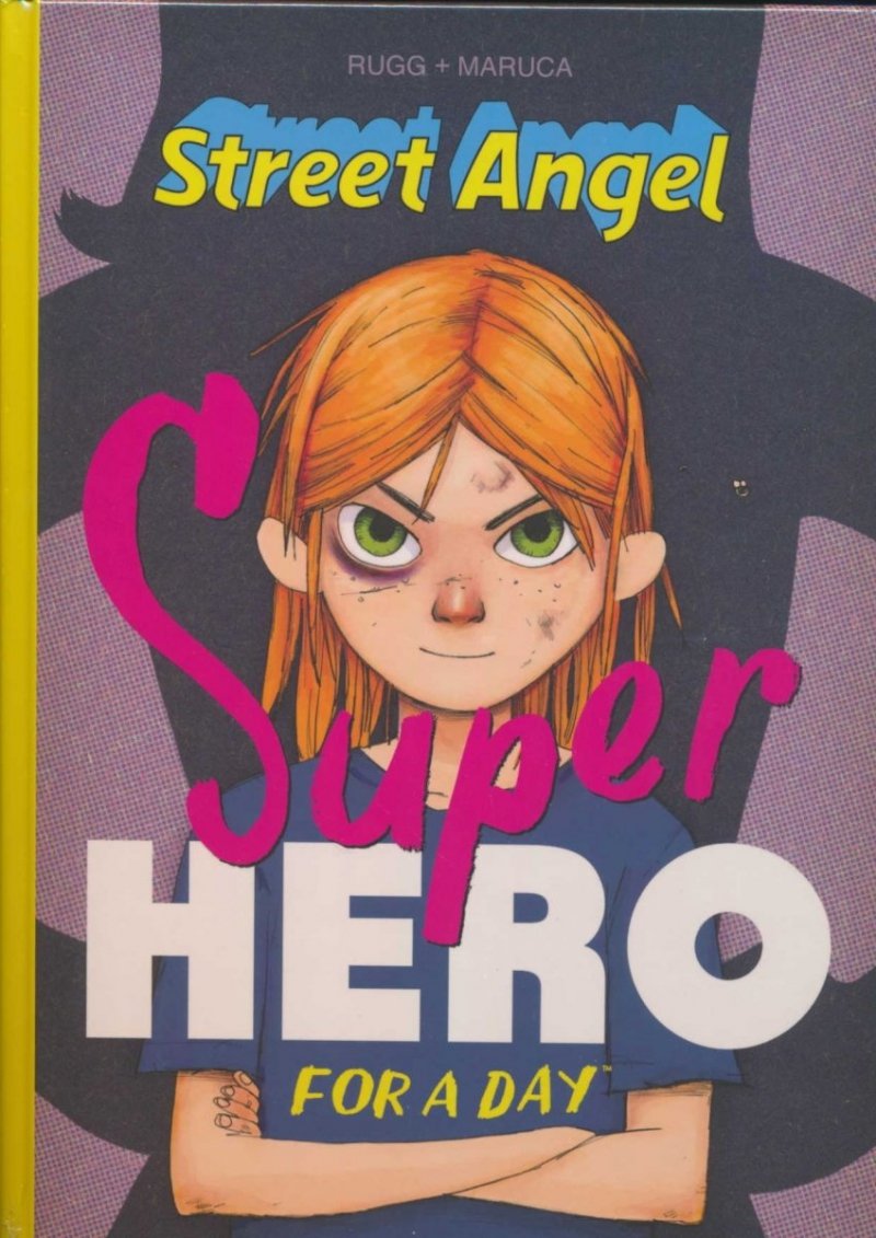 STREET ANGEL SUPERHERO FOR A DAY HC [9781534305533]