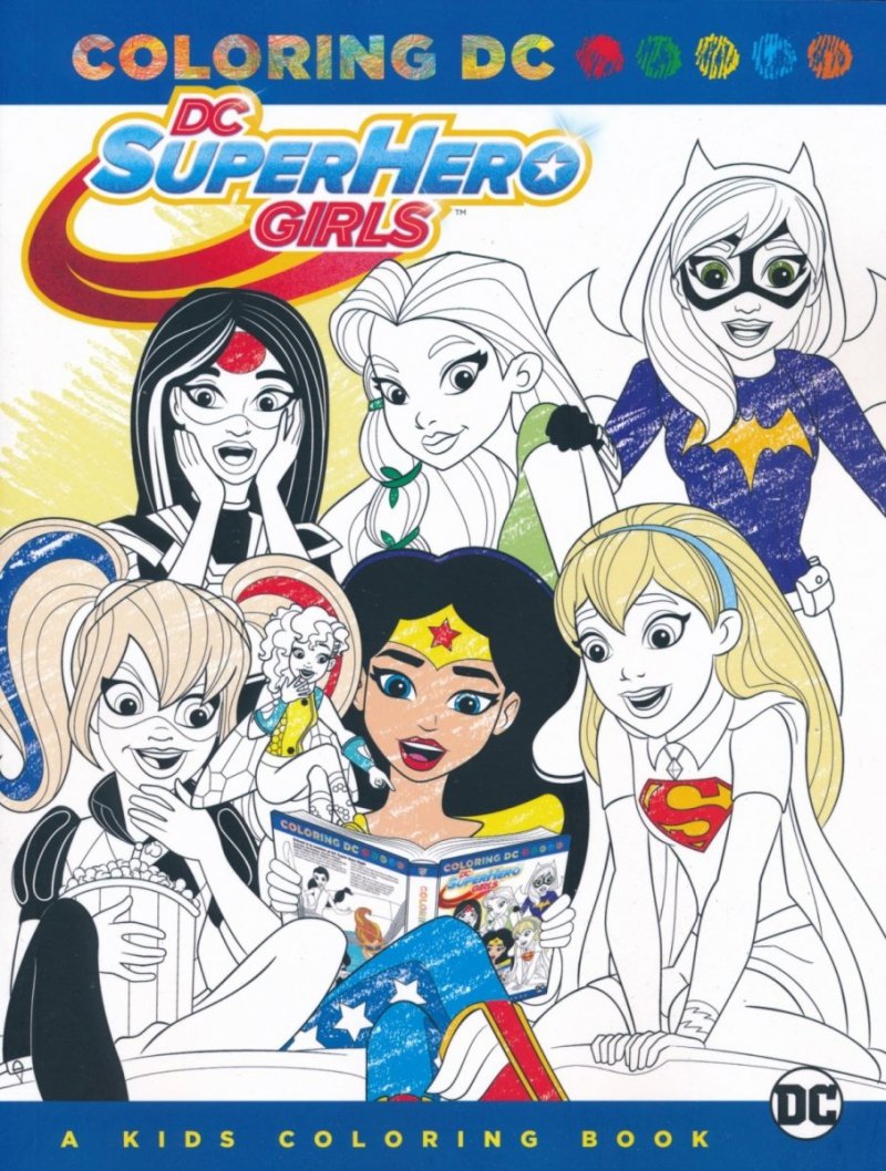 COLORING DC DC SUPER HERO GIRLS A KIDS COLORING BOOK SC [9781401274580]