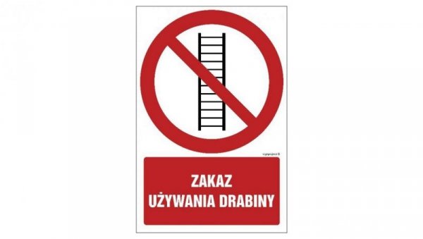 ZNAK - GC009 Zakaz używania drabiny 70 x 105 cm FN - Folia samoprzylepna