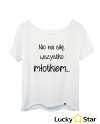 Koszulka Damska Nic na siłę...