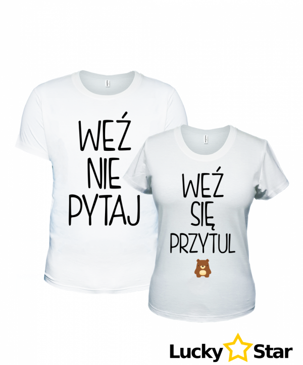 Koszulki dla Par Weź nie pytaj, Weź się przytul