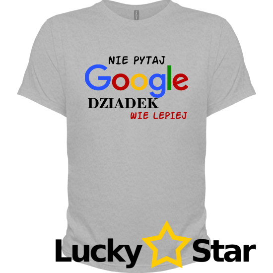 Koszulka Nie pytaj google DZIADEK wie lepiej