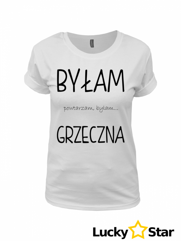 Koszulka Damska Byłam GRZECZNA