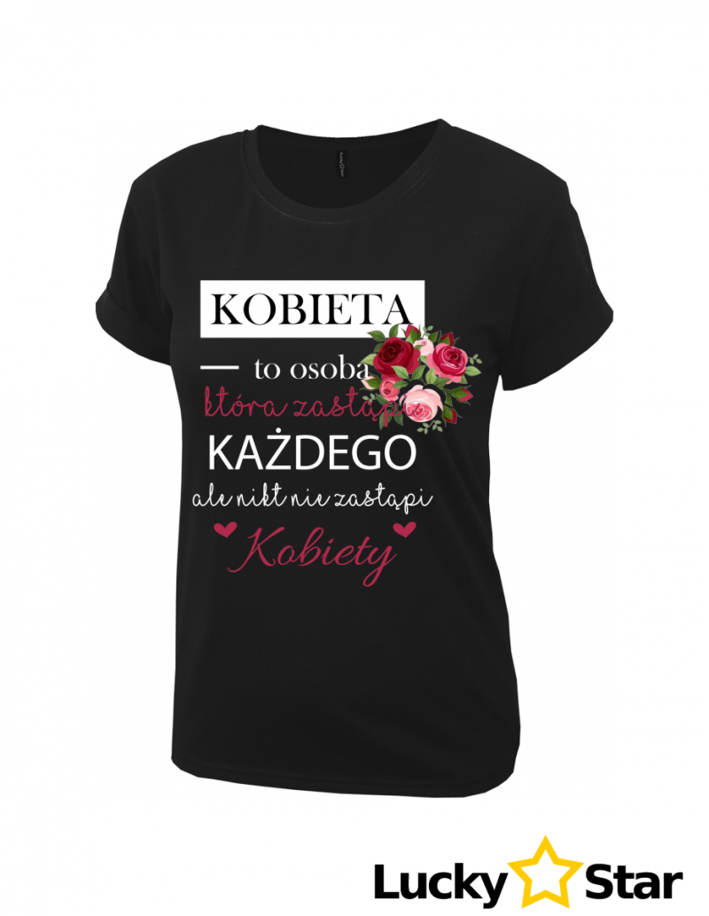 7565 Koszulka Damska Kobieta niezastąpiona 