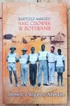 Bartosz Marzec • Nasz człowiek w Botswanie