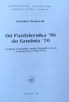 Kazimierz Kozłowski • Od października '56 do grudnia '70. Ewolucja stosunków społeczno-politycznych na Wybrzeżu 1956-1970