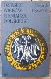 Henryk Cywiński Dziesięć wieków pieniądza polskiego 980-1980 