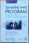Jared Richardson • Sprzedaj swój program. Droga do udanych projektów programistycznych
