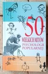 Scott O. Lilienfeld 50 wielkich mitów psychologii popularnej - okładka