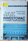 Krzysztof Jajuga Jak inwestować w papiery wartościowe - okładka