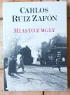 Carlos Ruiz Zafon Cykl Cmentarz Zapomnianych Książek Cień wiatru  - okładka