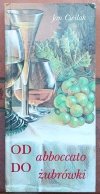 Jan Cieślak • Od abboccato do źubrówki. Wszystko o napojach 
