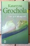 Katarzyna Grochola x5  Houston, mamy problem - Trzepot skrzydeł - Przeznaczeni i inne